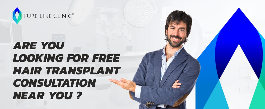 Looking For Free Hair Transplant Consultation Near You? - Pure Line Clinic ®